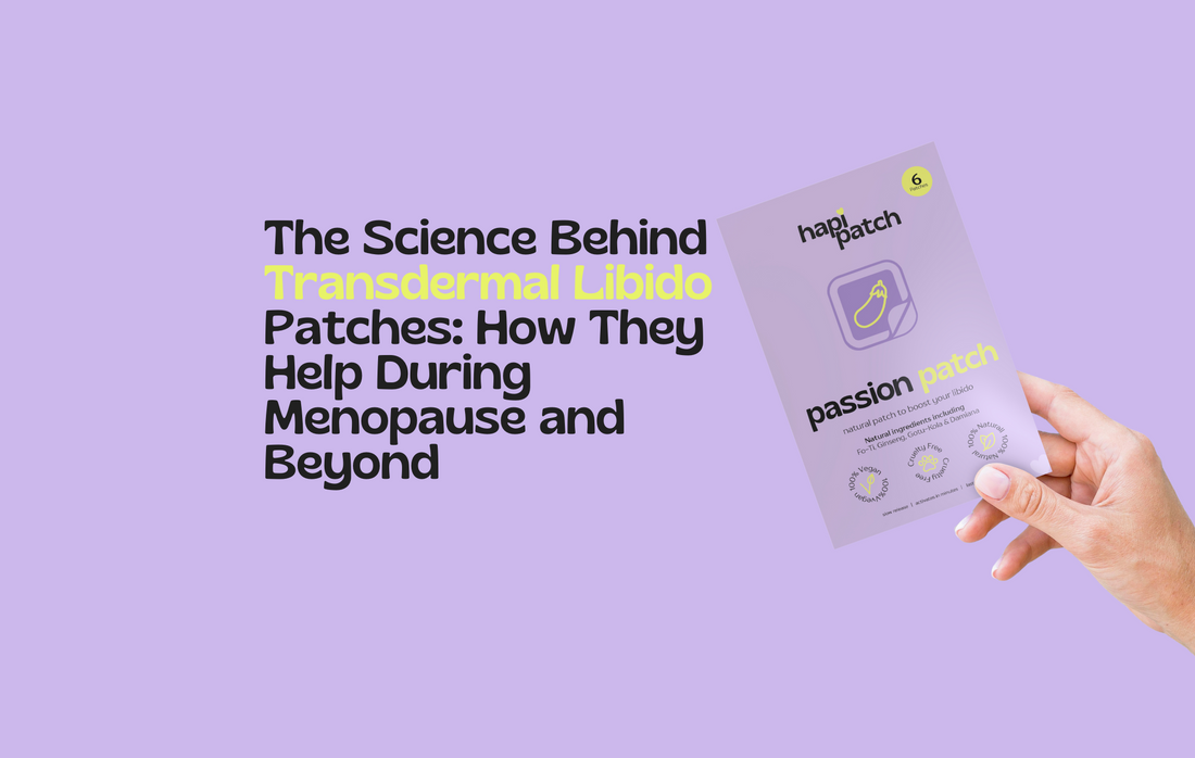 The Science Behind Transdermal Libido Patches: How They Help During Menopause and Beyond