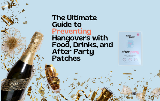 The Ultimate Guide to Preventing Hangovers with Food, Drinks, and After Party Patches