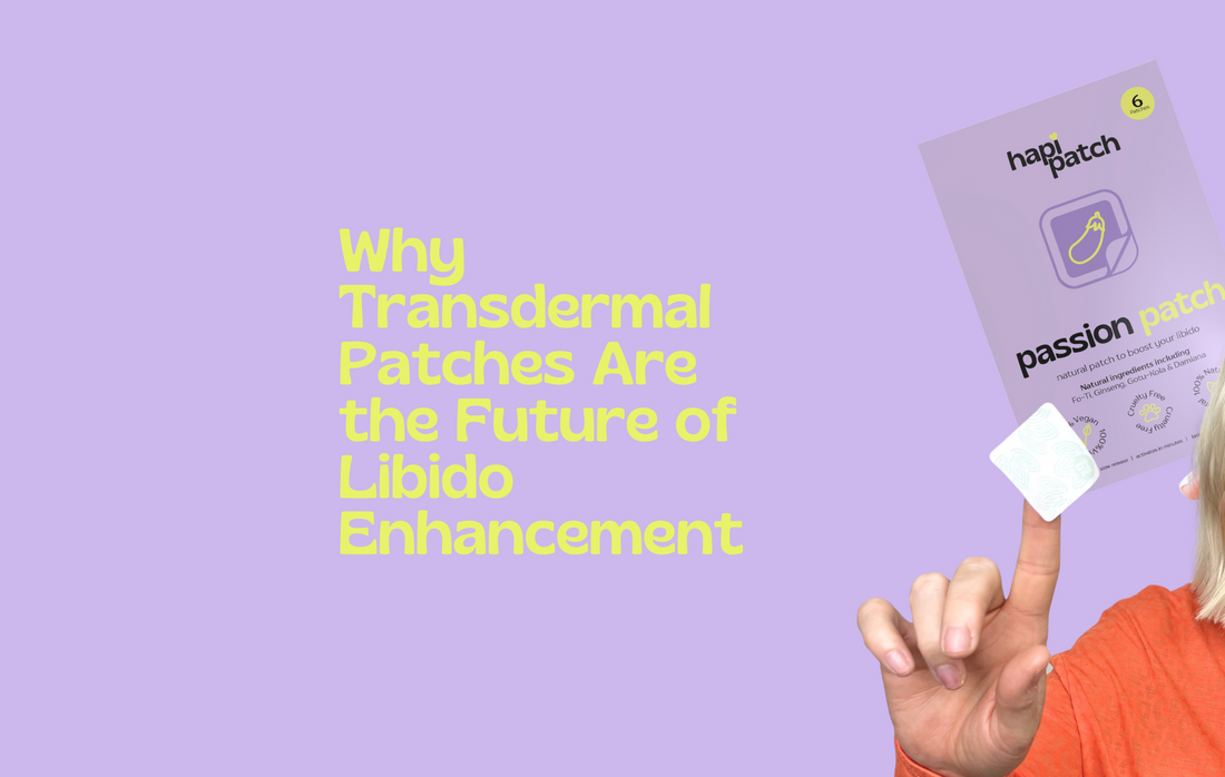Why Transdermal Patches Are the Future of Libido Enhancement