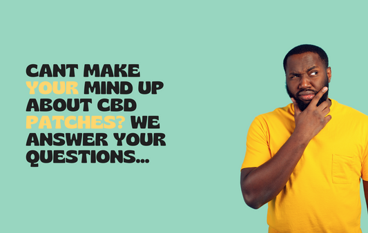 Not Sure About Changing to CBD Patches? We Answer Your Questions...