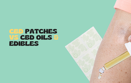 CBD Patches VS CBD Oils