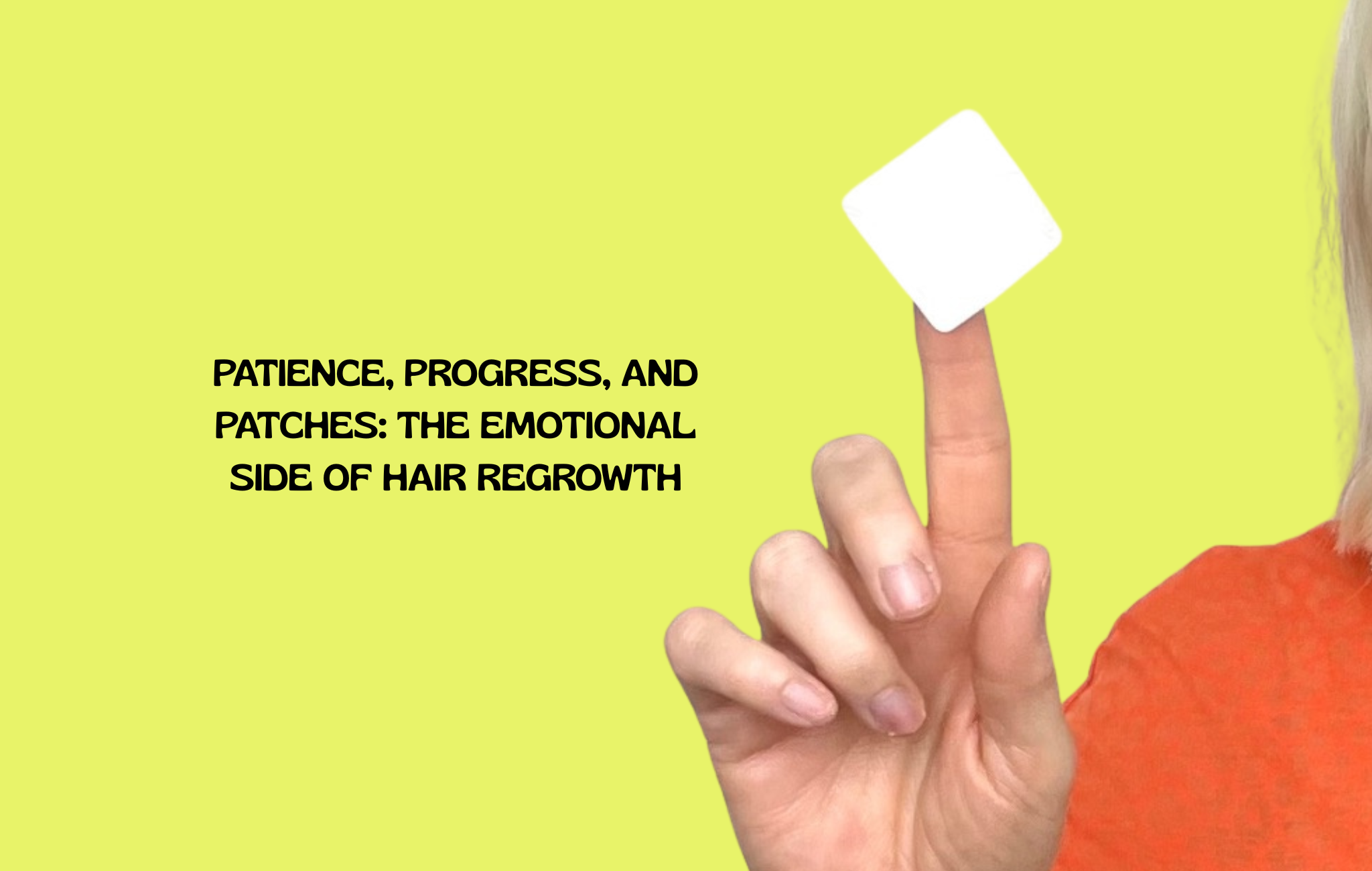 Patience, Progress, and Patches: The Emotional Side of Hair Regrowth ...