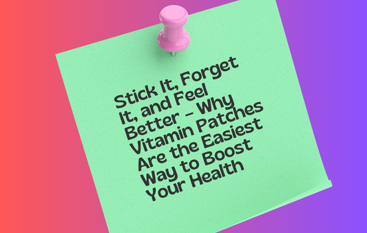 Stick It, Forget It, and Feel Better – Why Vitamin Patches Are the Easiest Way to Boost Your Health